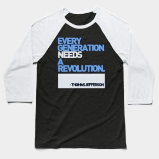 Every Generation Needs a Revolution Baseball T-Shirt